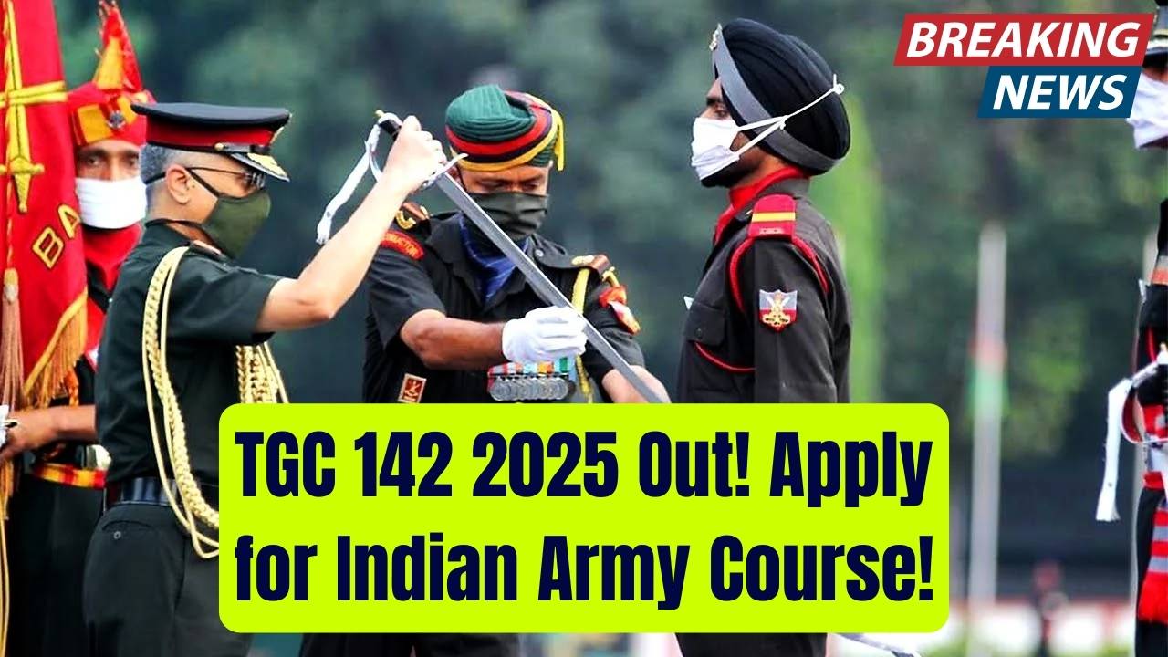 Indian Army TGC 142 Notification 2025 Out Now—Apply for Prestigious Technical Graduate Course