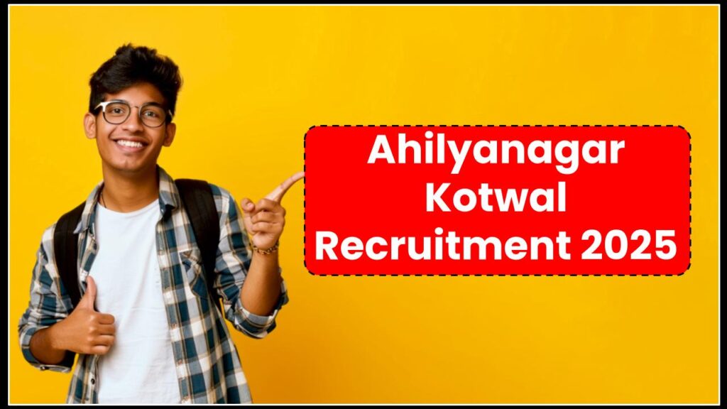 Ahilyanagar Kotwal Recruitment 2025: Limited Vacancies—Will You Be Among the Selected Few?