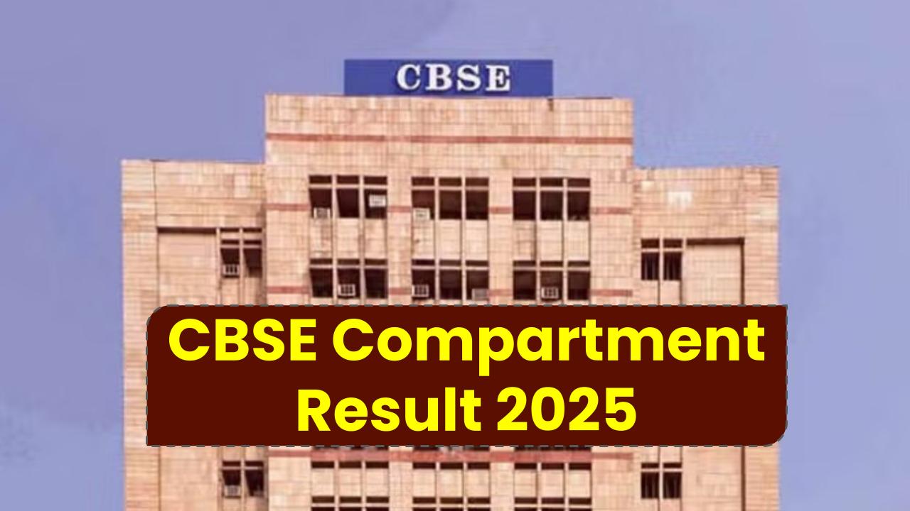 CBSE Compartment Result 2025: Where, how to check Class 10, 12 supply results