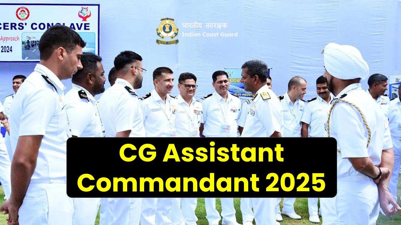 CG Assistant Commandant 2025 Notification Released: Top 5 Mistakes to Avoid in the Application Process