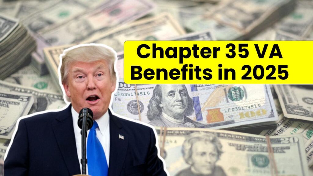 Chapter 35 VA Benefits in 2025: What Every Veteran and Family Member Needs to Know Now