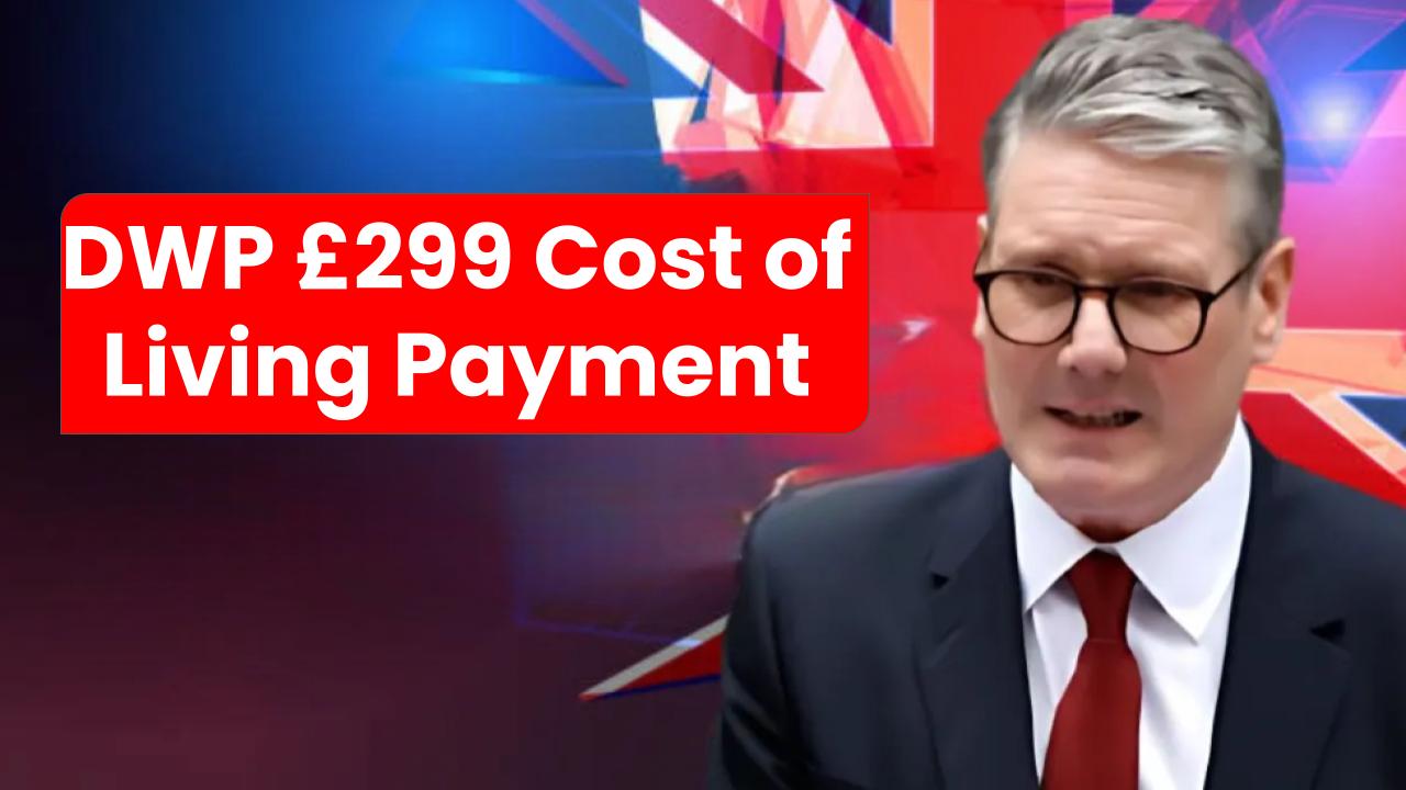 DWP £299 Cost of Living Payment: Did You Get It? Here’s How to Check & What to Do If Not