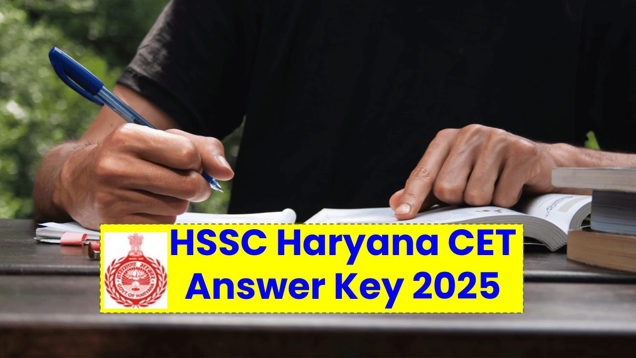 HSSC Haryana CET Answer Key 2025 Released! Check Your Answers Before It's Too Late