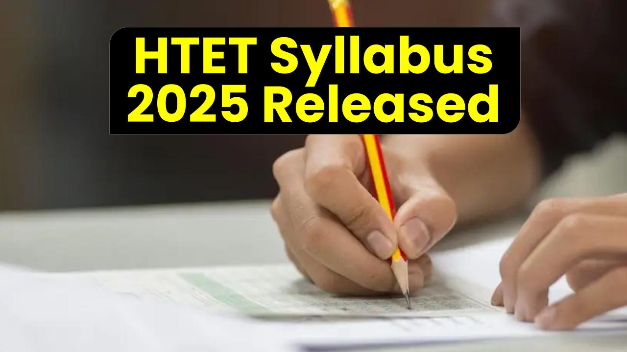 HTET Syllabus 2025 Released! Subject-Wise PDF, New Exam Pattern & Sample Papers Inside