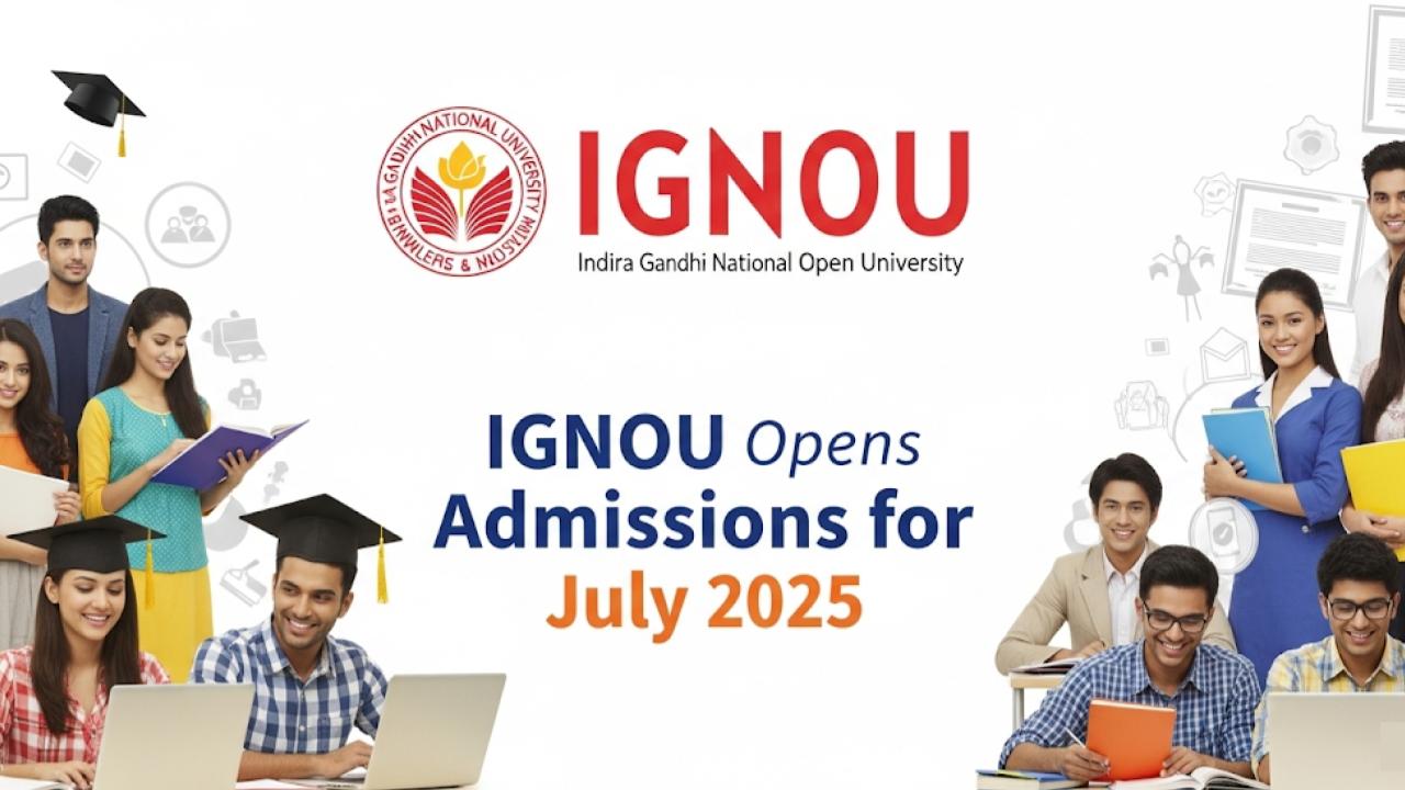 IGNOU Opens Admissions for July 2025: Discover Enhanced Student Support and More Opportunities