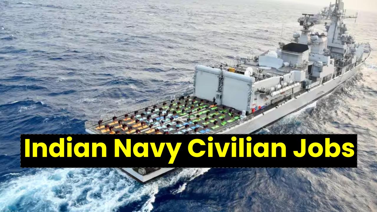 Indian Navy Civilian Jobs 2025: Unlock Career Opportunities with Government Jobs in the Navy