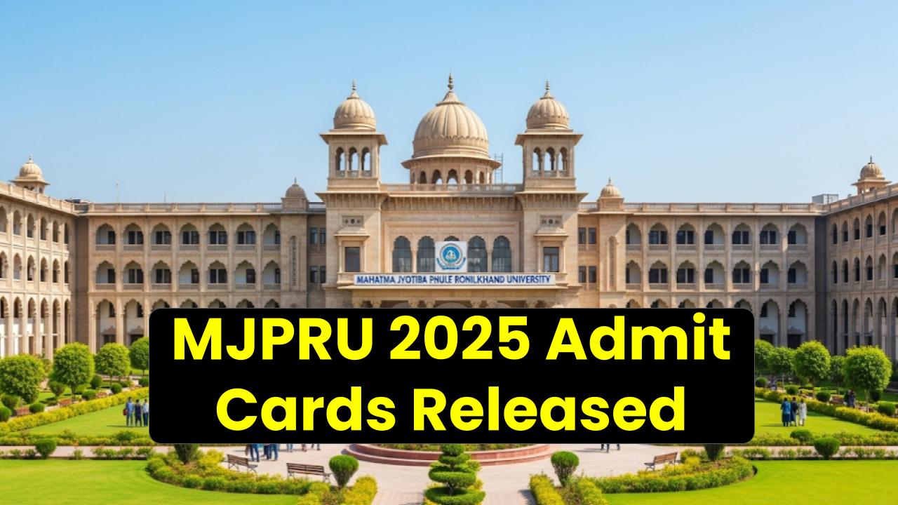 MJPRU 2025 Admit Cards Released: Don’t Miss This Step-by-Step Guide to Download BA, BSc, BCom by Name