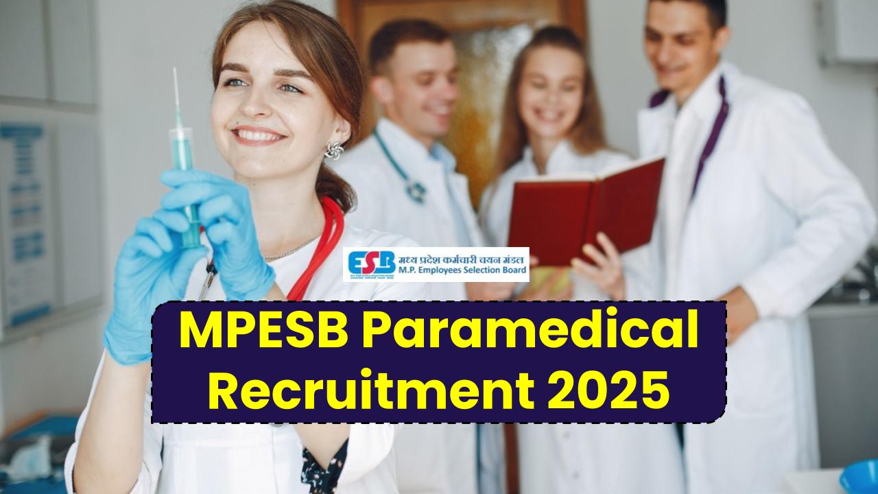 MPESB Paramedical Recruitment 2025: Apply Now for 752 Govt. Health Posts