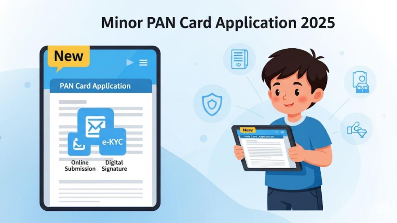 Minor PAN Card Application 2025: Documents, Steps & How to Get It Without Any Delay