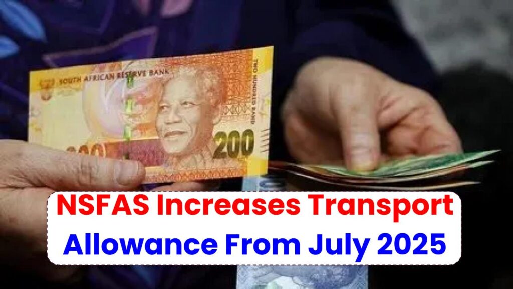 NSFAS Increases Transport Allowance From July 2025—Here’s How Much More You’ll Get