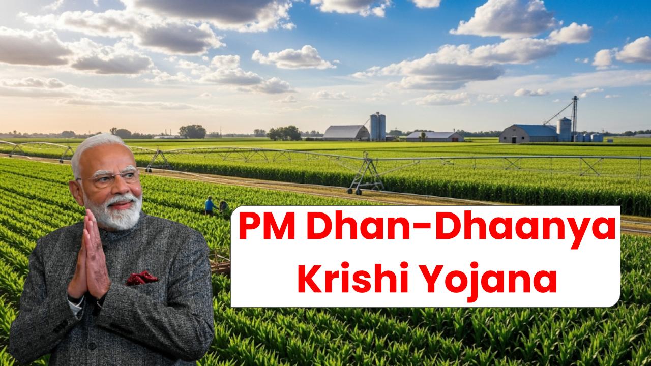 PM Dhan-Dhaanya Krishi Yojana: ₹24,000 Cr Boost for Farmers — What It Means for You