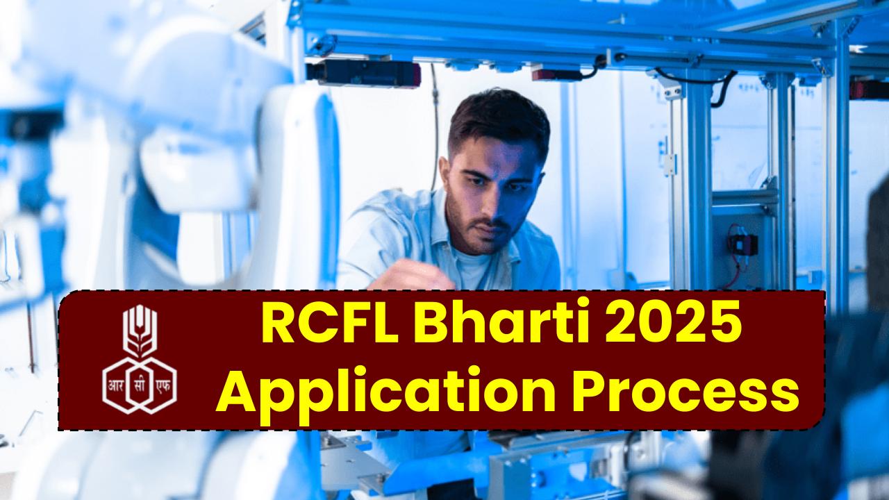 RCFL Bharti 2025: Everything You Need to Know About Vacancies, Eligibility, Salary & Application Process