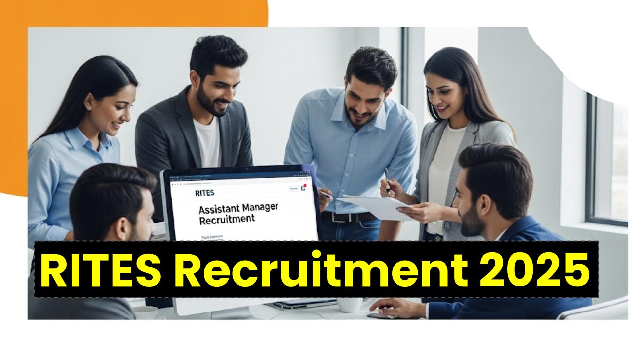RITES Recruitment 2025: राइट्स में मैनेजर सहित कई पदों पर भर्ती, आवेदन प्रक्रिया और पात्रता मानदंड जानें!