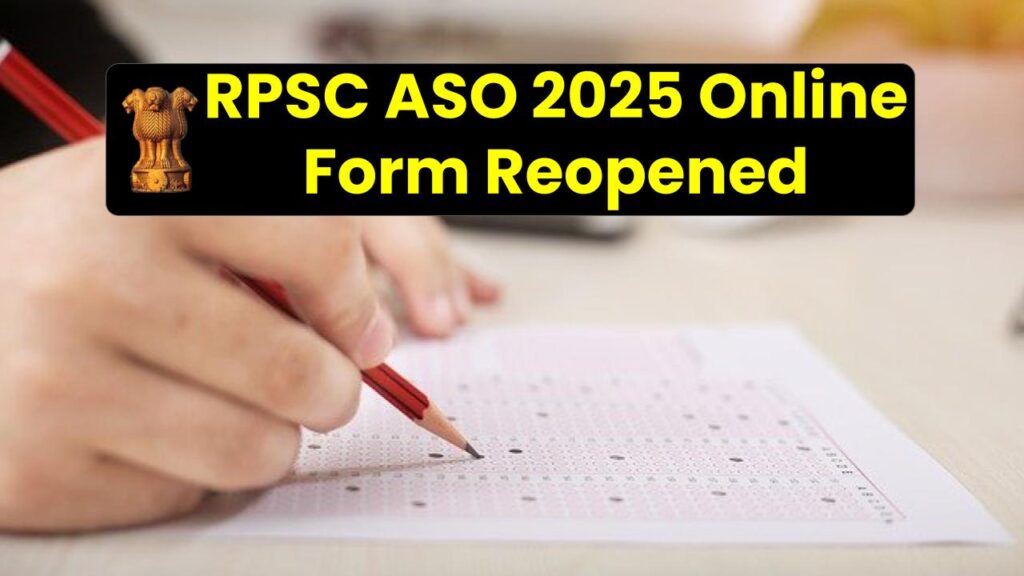 RPSC ASO 2025 Online Form Reopened — Last Chance to Apply
