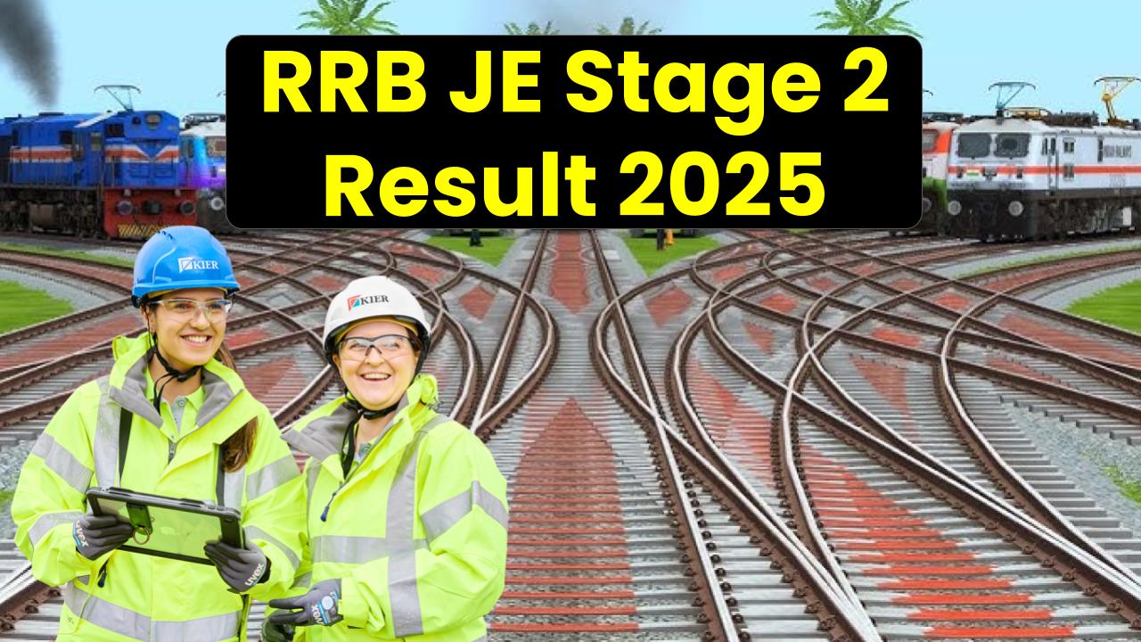 RRB JE Stage 2 Result 2025 Update – Your Official Score Is Here!