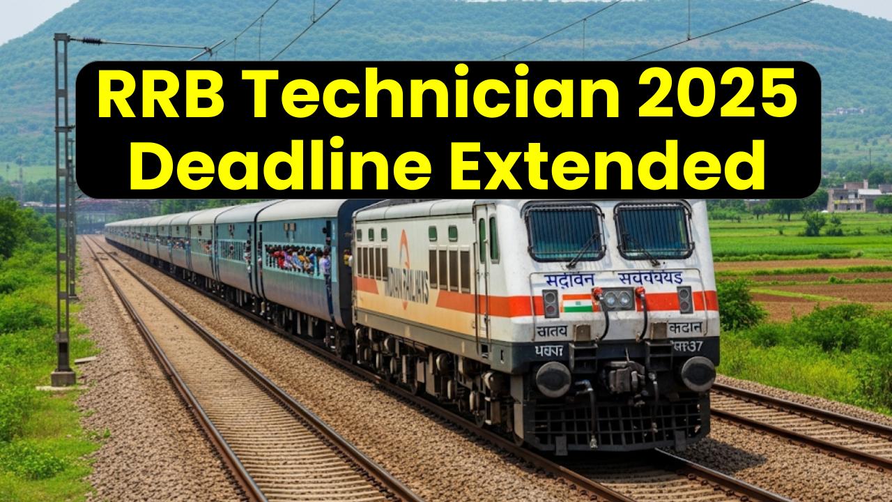 RRB Technician 2025 Deadline Extended — Last Chance to Apply Before It’s Gone!