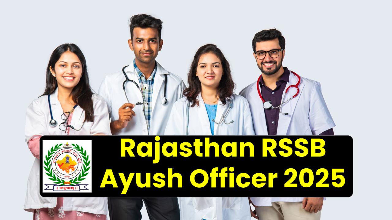 Rajasthan RSSB Ayush Officer 2025 Recruitment: High-Paying Contract Jobs for Ayurveda, Homeopathy, and Unani Professionals