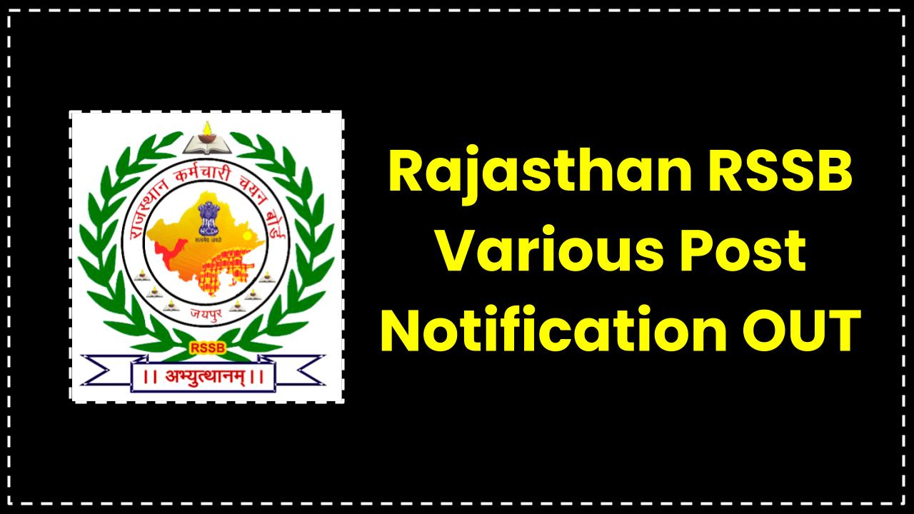 Rajasthan RSSB Various Post 2025 Notification OUT—A Complete Breakdown