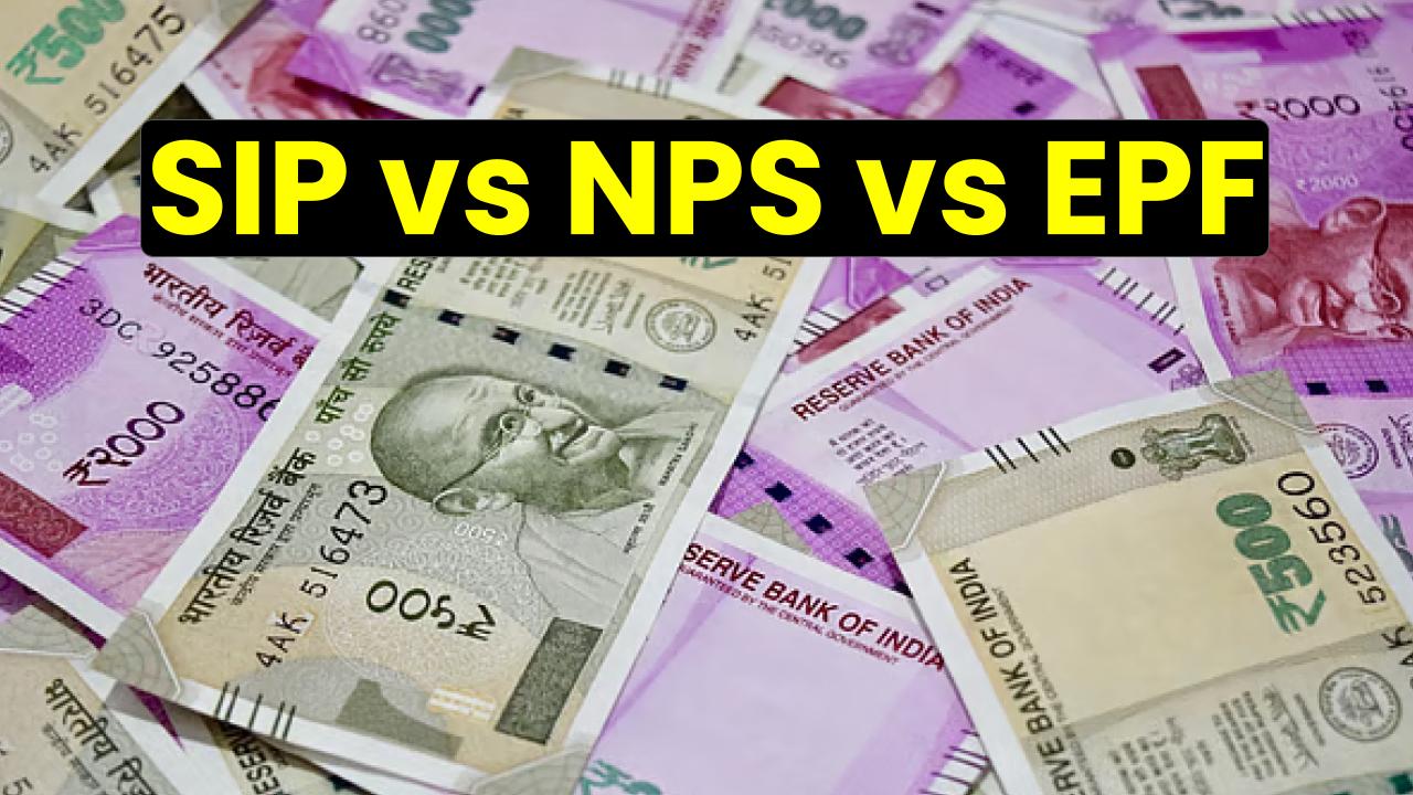 SIP vs NPS vs EPF: Which Investment Will Make You Richer at Retirement? Find Out Now!