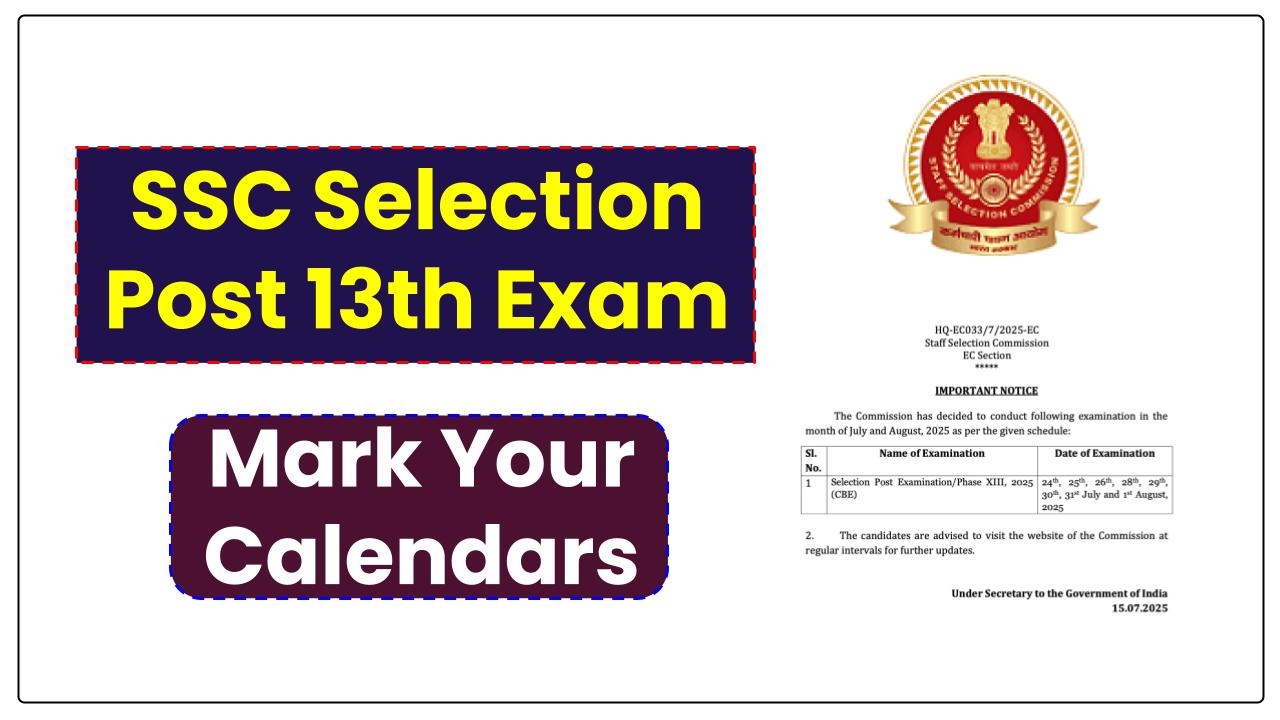 SSC Selection Post 13th Exam 2025: Mark Your Calendars! Here’s What You Need to Know