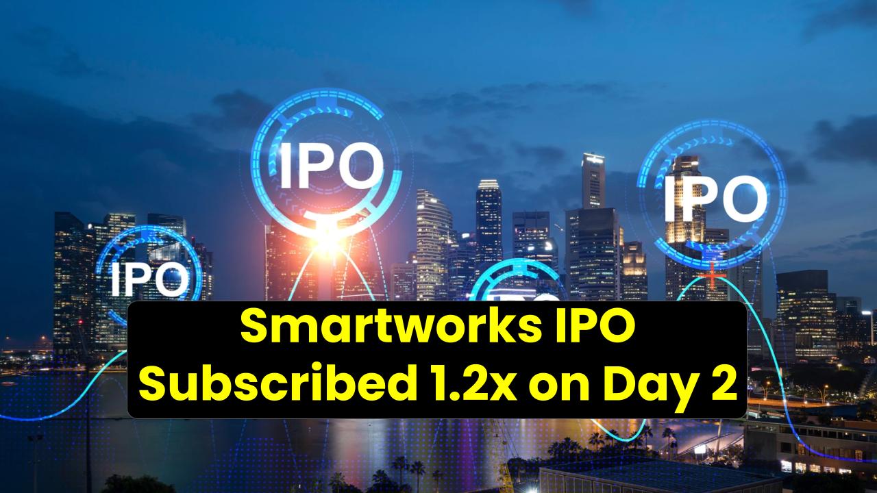 Smartworks IPO Subscribed 1.2x on Day 2 – Should You Apply Now or Wait? Full GMP & Review Inside