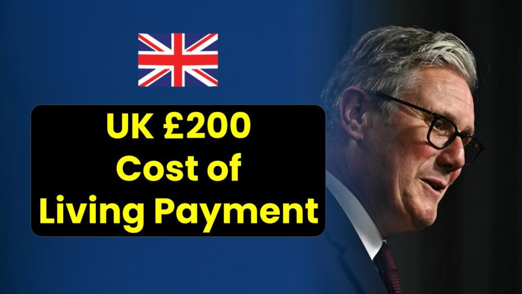 UK £200 Cost of Living Payment 2025: Who Qualifies & When Will You Get It?