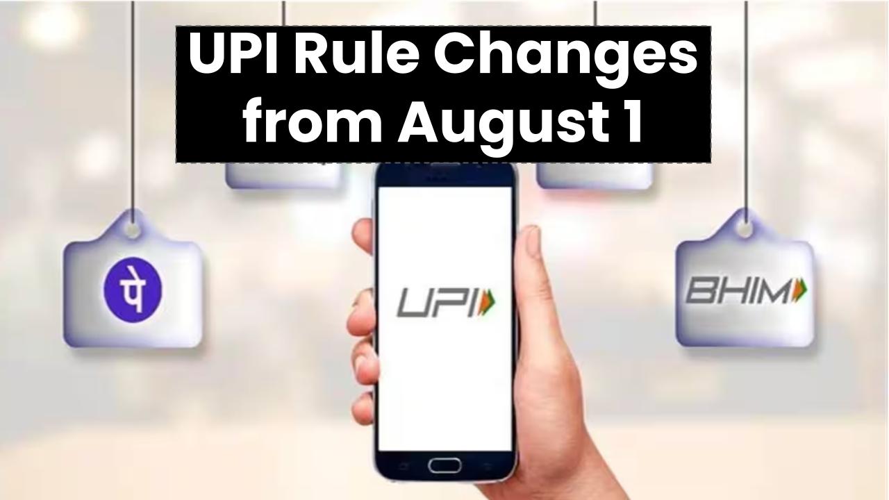 UPI Rule Changes from August 1: GPay, PhonePe & Paytm Users Must Know These 5 Big Updates