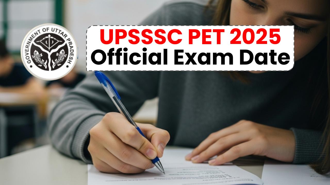 UPSSSC PET 2025 Official Exam Date Declared – Full Timeline, Admit Card & Syllabus Breakdown